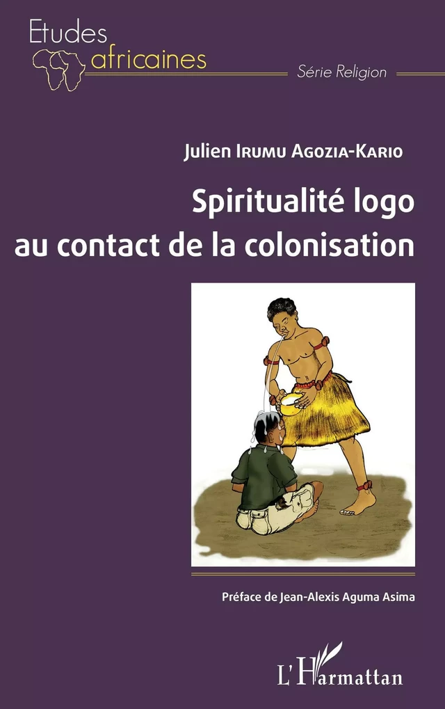 Spiritualité logo au contact de la colonisation - Julien Irumu Agozia-Kario - Editions L'Harmattan