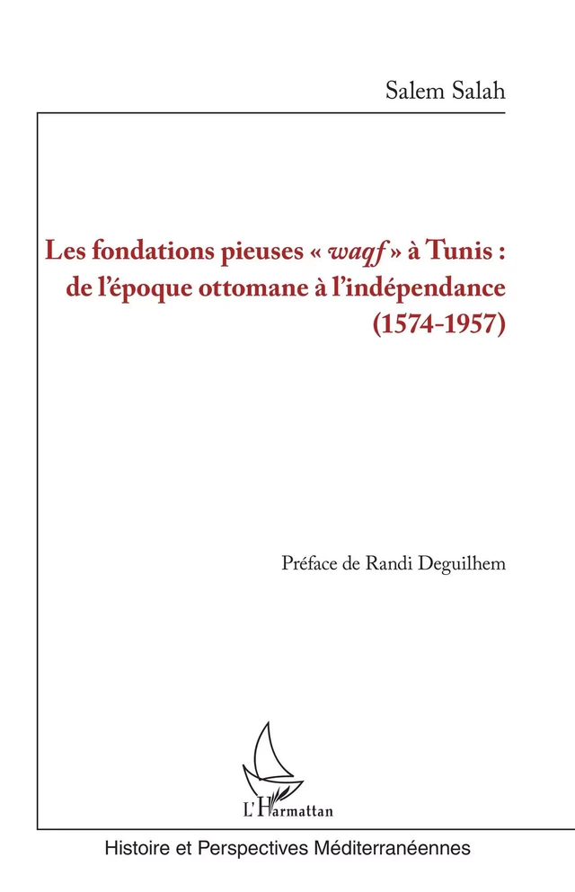 Les fondations pieuses <em>waqf</em> à Tunis : - Salem Salah - Editions L'Harmattan