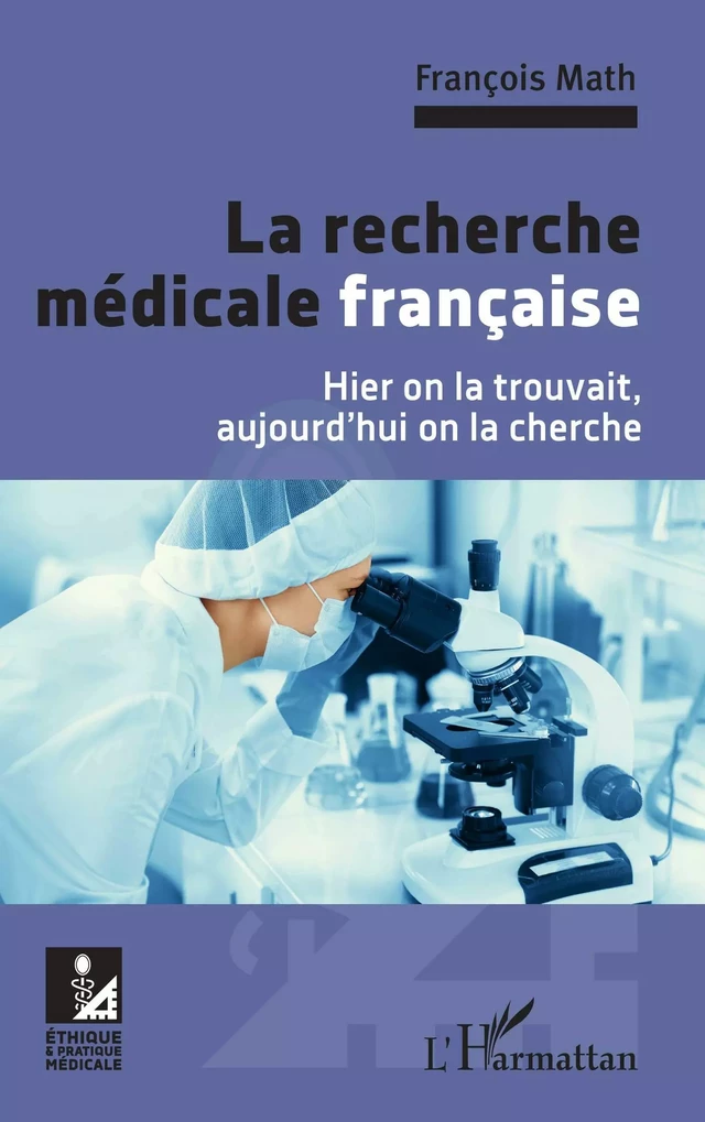 La recherche médicale française - François Math - Editions L'Harmattan