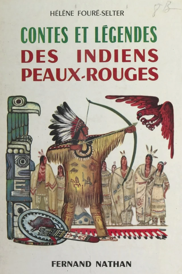 Contes et légendes des Indiens peaux-rouges - Hélène Fouré-Selter - FeniXX réédition numérique