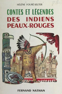 Contes et légendes des Indiens peaux-rouges