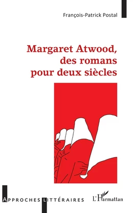 Margaret Atwood, des romans pour deux siècles