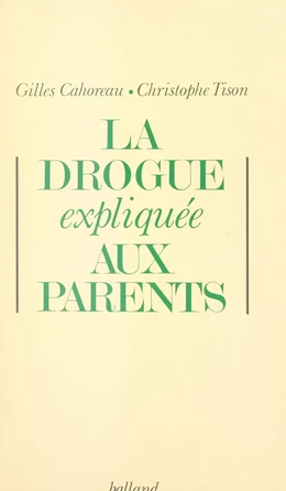 La drogue expliquée aux parents