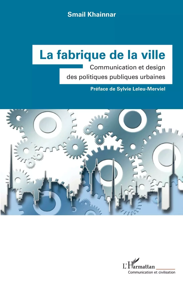 La fabrique de la ville - Smail Khainnar - Editions L'Harmattan