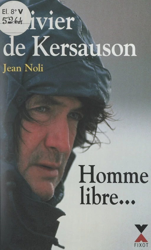 Homme libre... - Olivier de Kersauson, Jean Noli - FeniXX réédition numérique