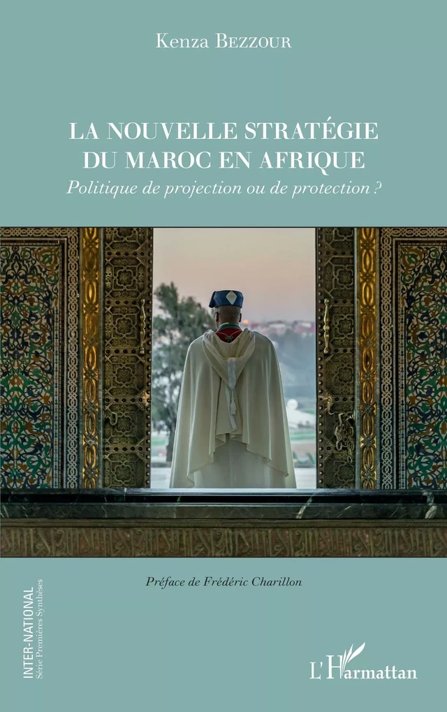 La nouvelle stratégie du Maroc en Afrique - Kenza Bezzour - Editions L'Harmattan