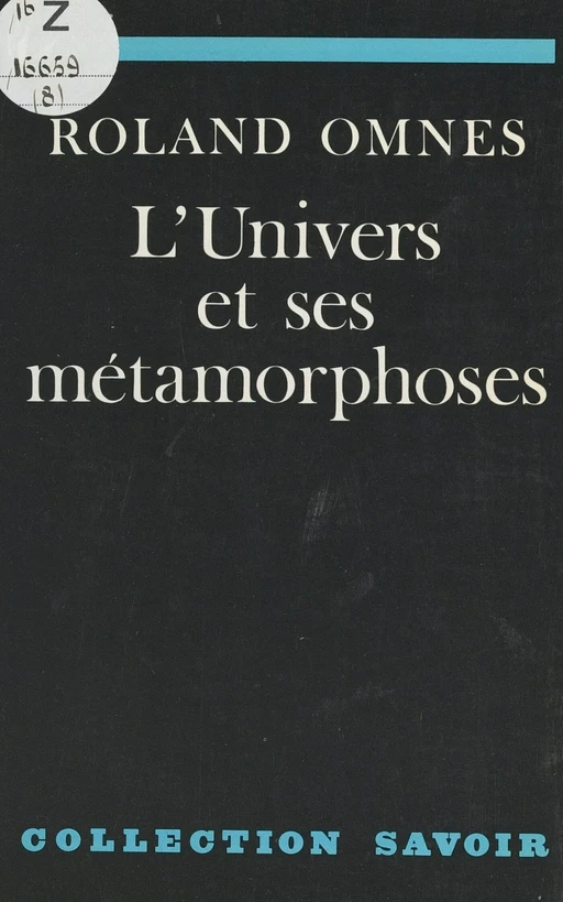 L'univers et ses métamorphoses - Roland Omnès - FeniXX réédition numérique