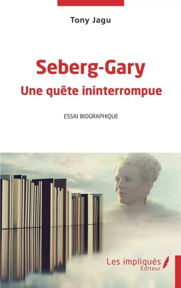 Seberg- Gary Une quête ininterrompue