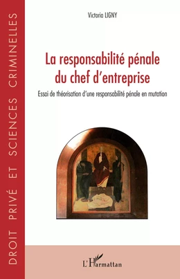 La responsabilité pénale du chef d'entreprise