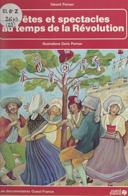 Fêtes et spectacles au temps de la Révolution