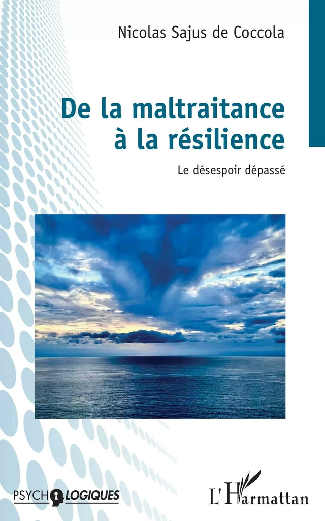 De la maltraitance à la résilience - Nicolas Sajus - Editions L'Harmattan