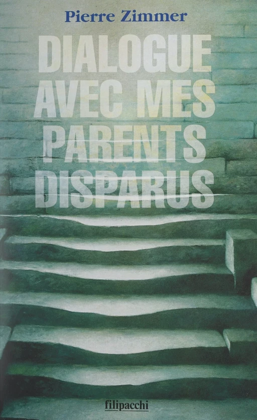 Dialogue avec mes parents disparus - Pierre Zimmer - FeniXX réédition numérique