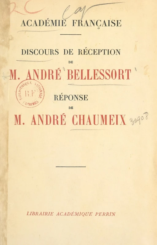 Discours de réception de M. André Bellessort, réponse de M. André Chaumeix - André Bellessort, André Chaumeix - FeniXX réédition numérique