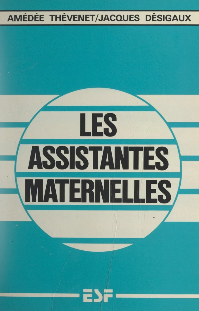 Les assistantes maternelles - Jacques Désigaux, Amédée Thévenet - FeniXX réédition numérique