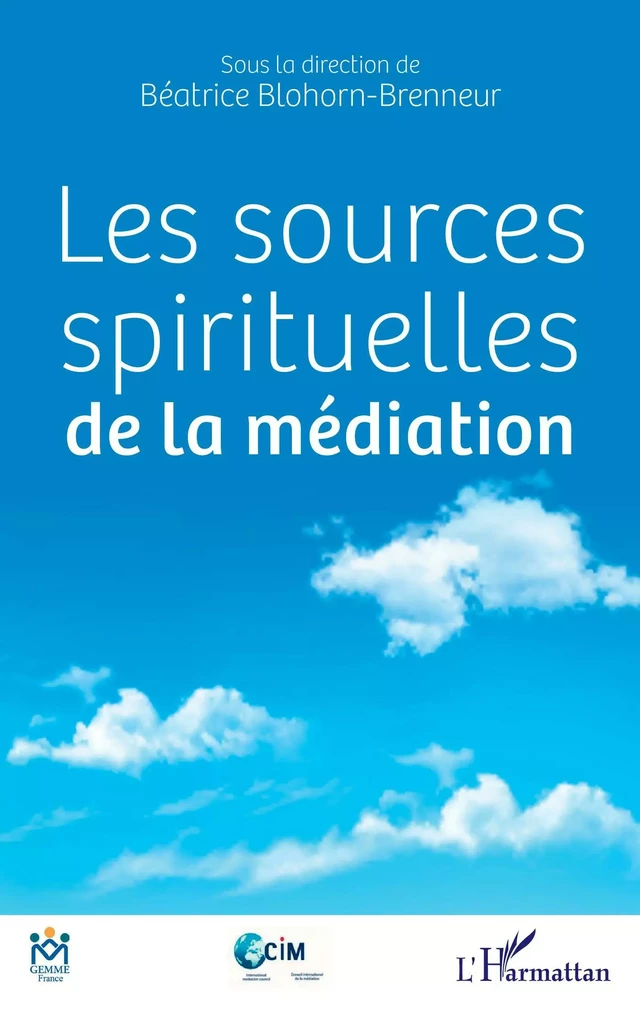 Les sources spirituelles de la médiation - Béatrice Blohorn-Brenneur - Editions L'Harmattan