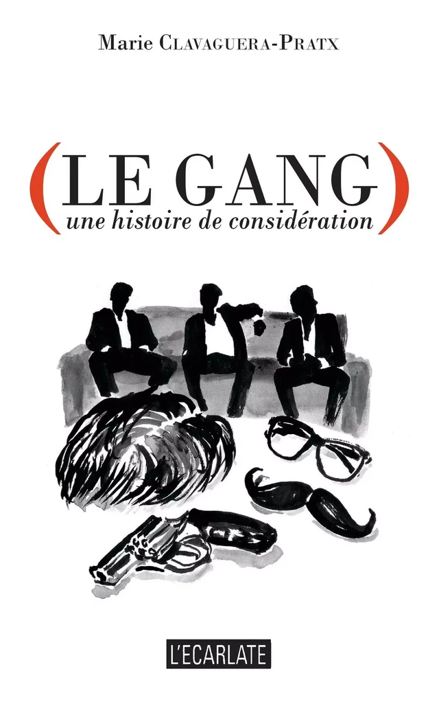 LE GANG - Marie Clavaguera-Pratx - L'Ecarlate