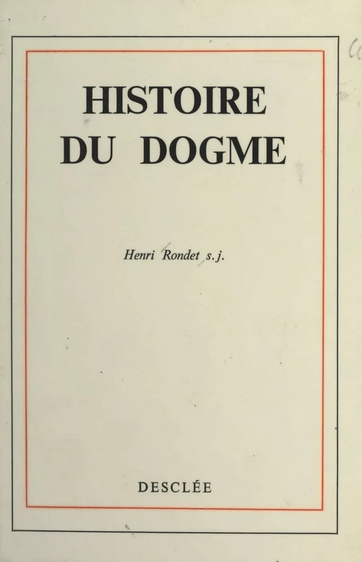 Histoire du dogme - Henri Rondet - FeniXX réédition numérique