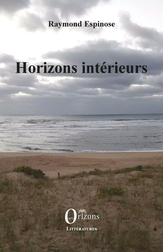 Horizons intérieurs -  Espinose raymond - Editions Orizons