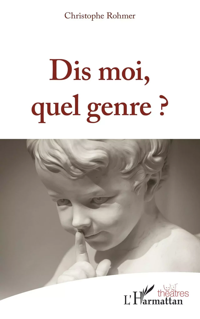 Dis moi, quel genre ? - Christophe Rohmer - Editions L'Harmattan