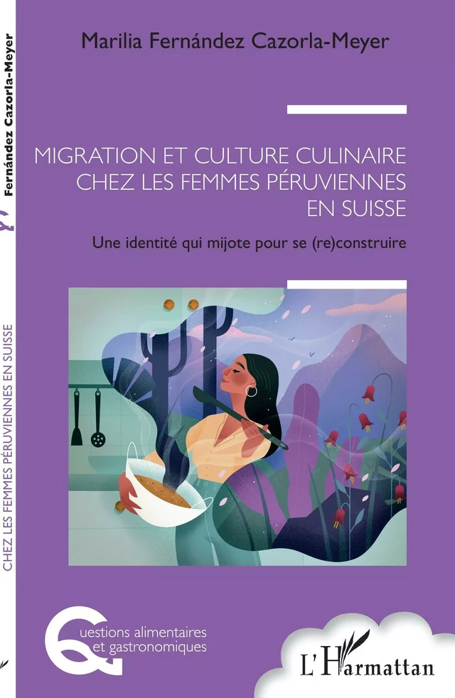 Migration et culture culinaire chez les femmes péruviennes en Suisse - Marilia Fernandez Cazorla Meyer - Editions L'Harmattan