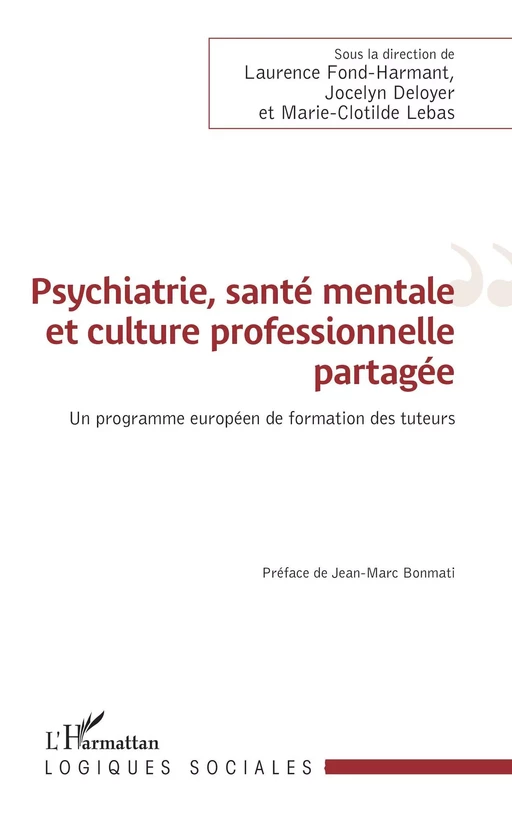 Psychiatrie, santé mentale et culture professionnelle partagée - Laurence Fond-Harmant, Jocelyn Deloyer, Marie-Clotilde Lebas - Editions L'Harmattan