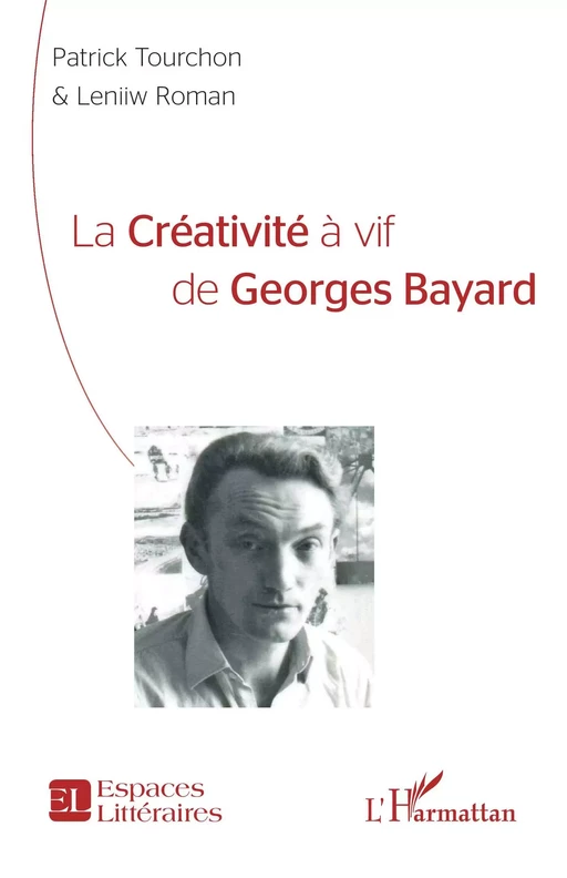 La créativité à vif de Georges Bayard - Patrick Tourchon, Leniiw Roman - Editions L'Harmattan