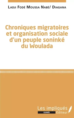 Chroniques migratoires et organisation sociale d'un peuple soninké du Woulada