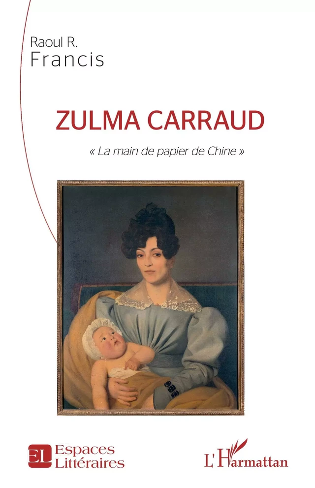 Zulma Carraud - Raoul R. Francis - Editions L'Harmattan