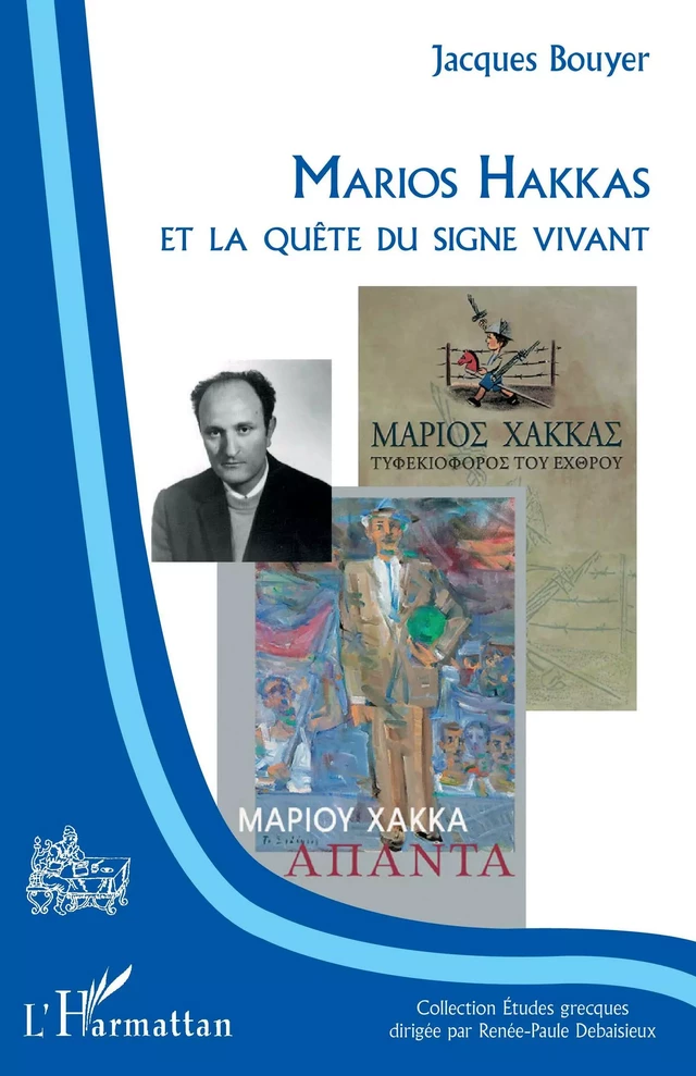 Marios Hakkas et la quête du signe vivant - Jacques Bouyer - Editions L'Harmattan