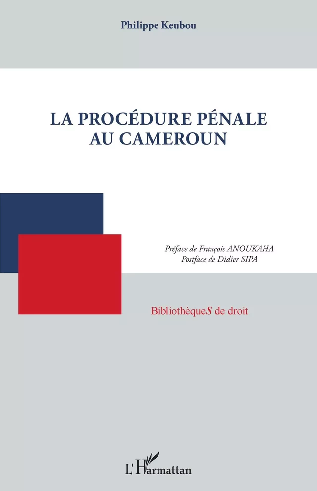 La procédure pénale au Cameroun - Philippe Keubou - Editions L'Harmattan