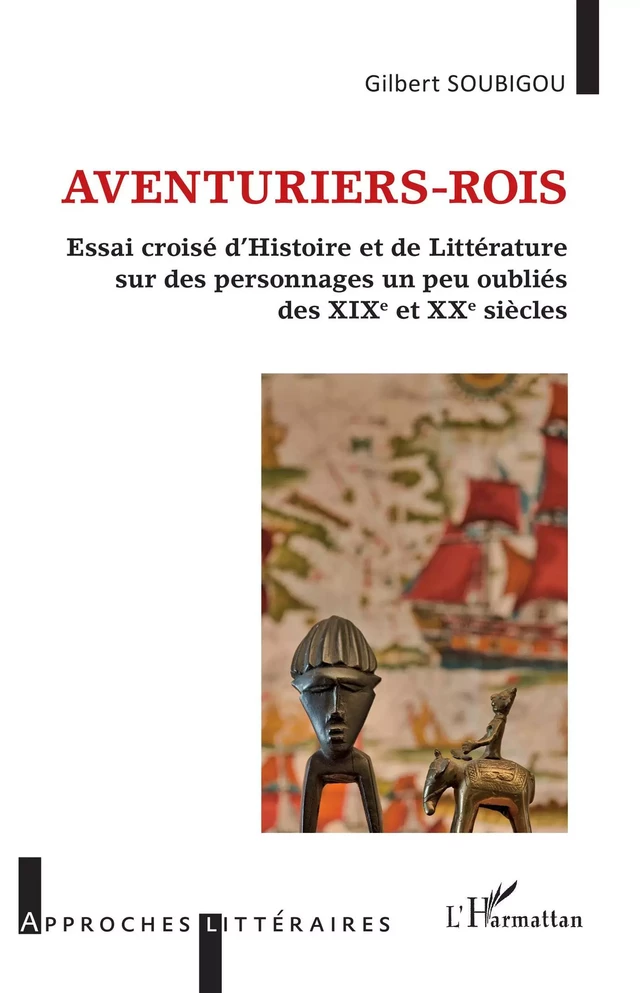 Aventuriers-rois - Gilbert Soubigou - Editions L'Harmattan