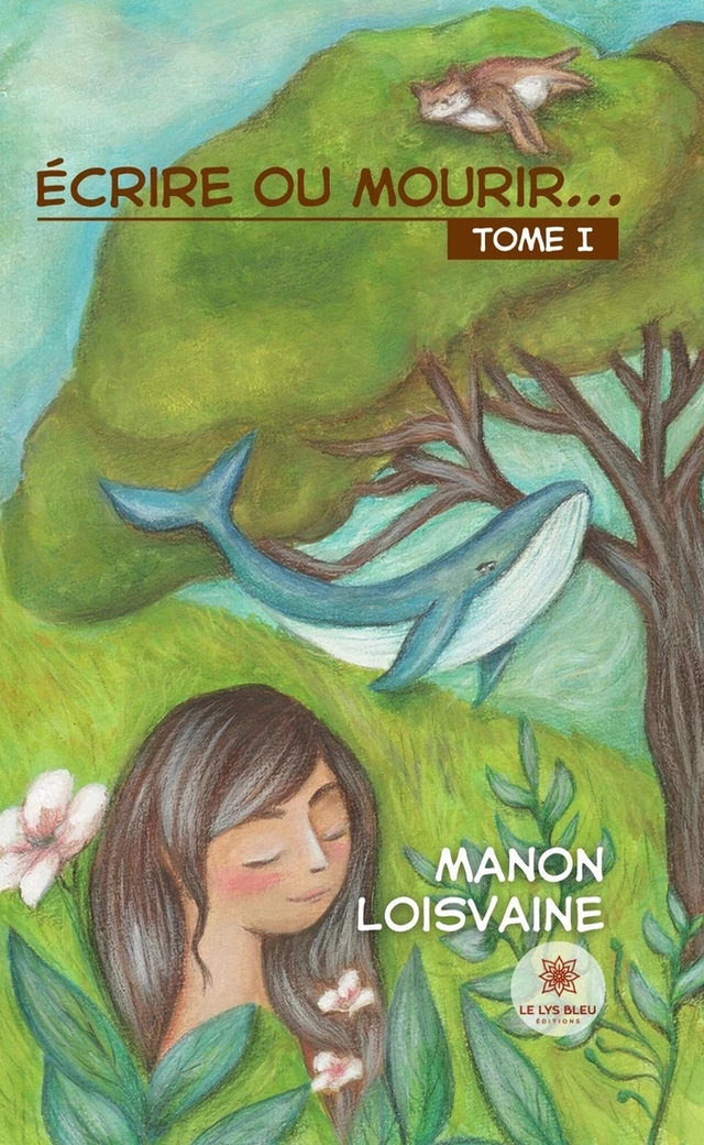 Écrire ou mourir… - Tome 1 - Manon Loisvaine - Le Lys Bleu Éditions