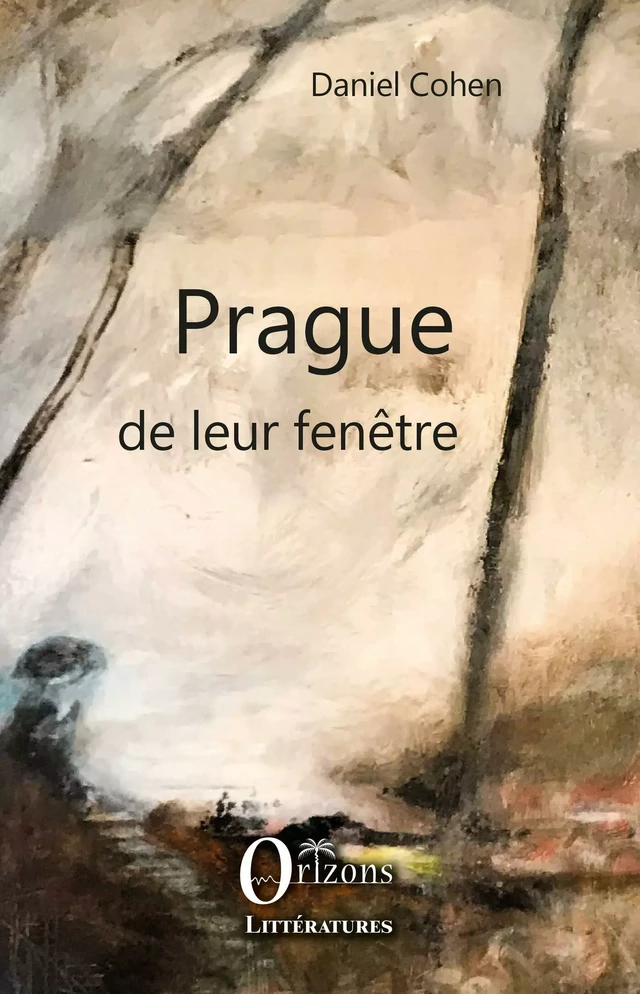 Prague de leur fenêtre - Daniel Cohen - Editions Orizons