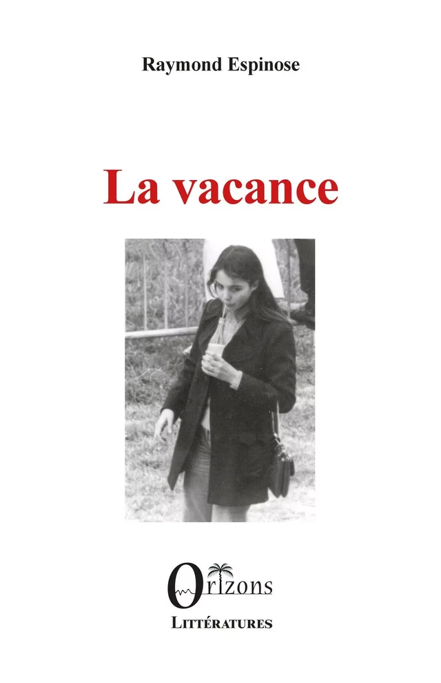 La Vacance -  Espinose raymond - Editions Orizons