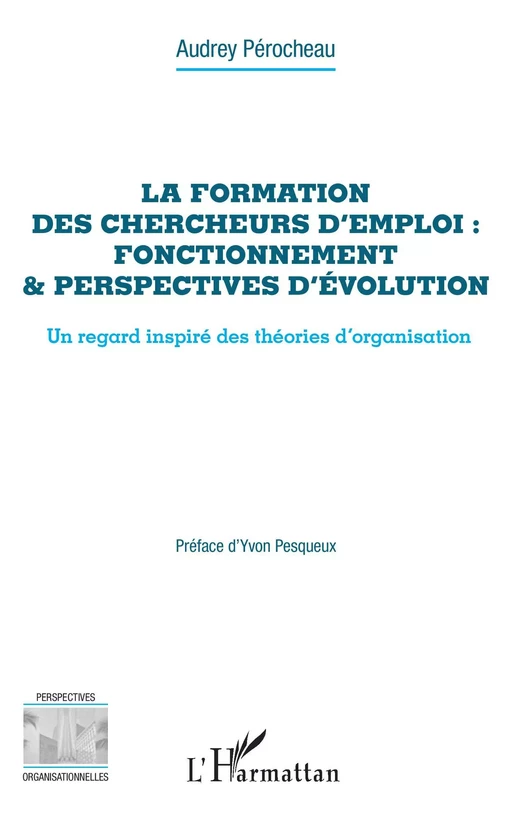 La formation des chercheurs d'emploi : fonctionnement & perspectives d'évolution - Audrey Pérocheau - Editions L'Harmattan