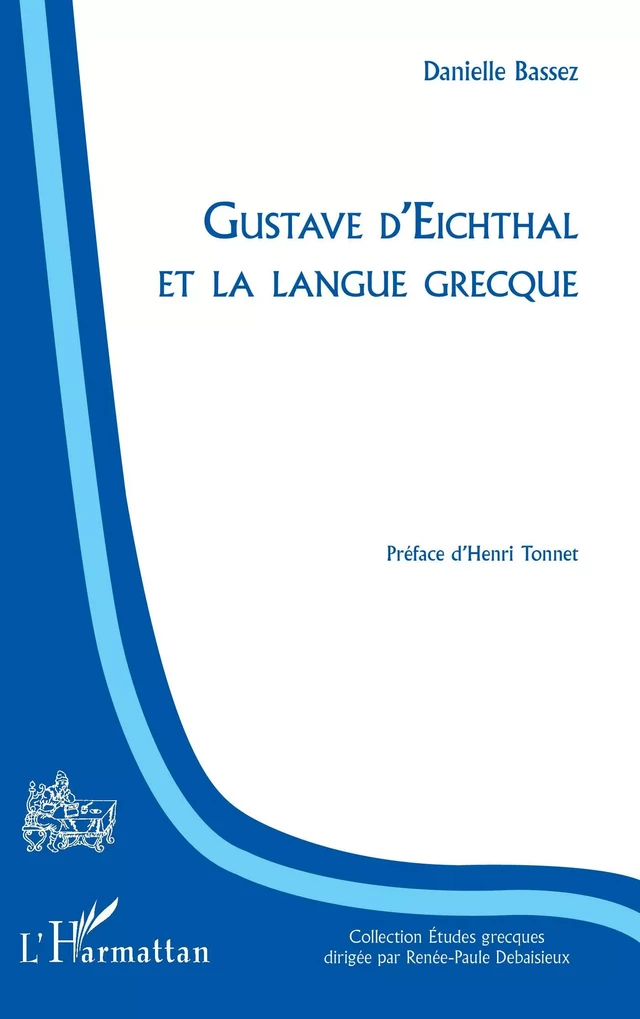 Gustave d'Eichthal et la langue grecque - Danielle Bassez - Editions L'Harmattan