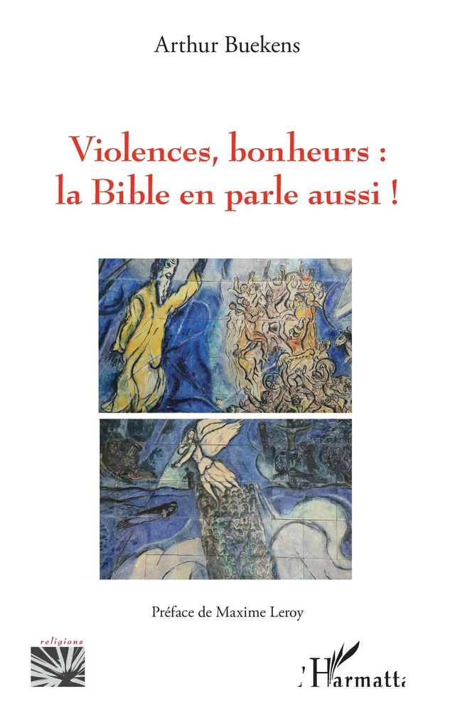 Violences, bonheurs : la Bible en parle aussi ! - Arthur Buekens - Editions L'Harmattan