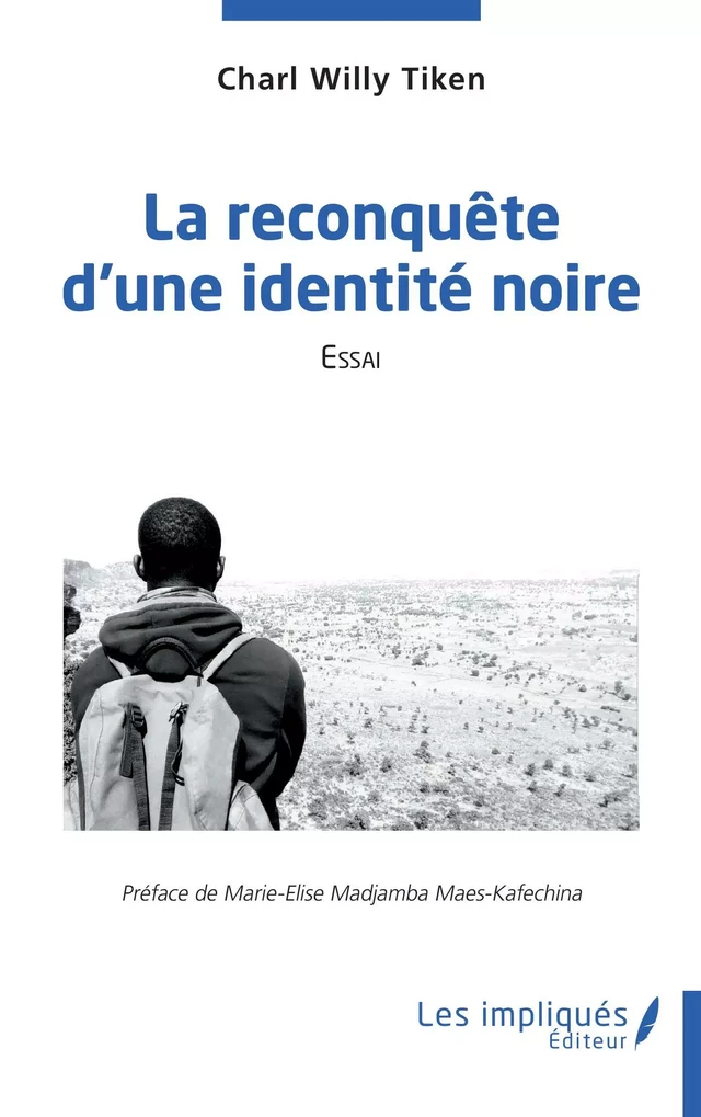 La reconquête d'une identité noire - CHARLES WILFRIED TIKENA BOUTORA - Les Impliqués