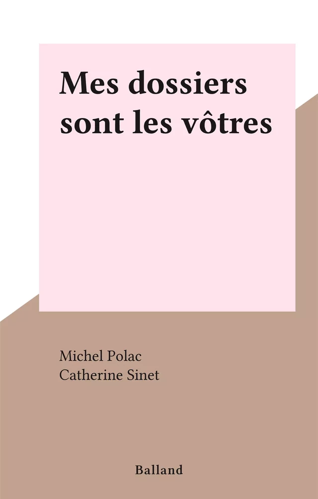 Mes dossiers sont les vôtres - Michel Polac - FeniXX réédition numérique