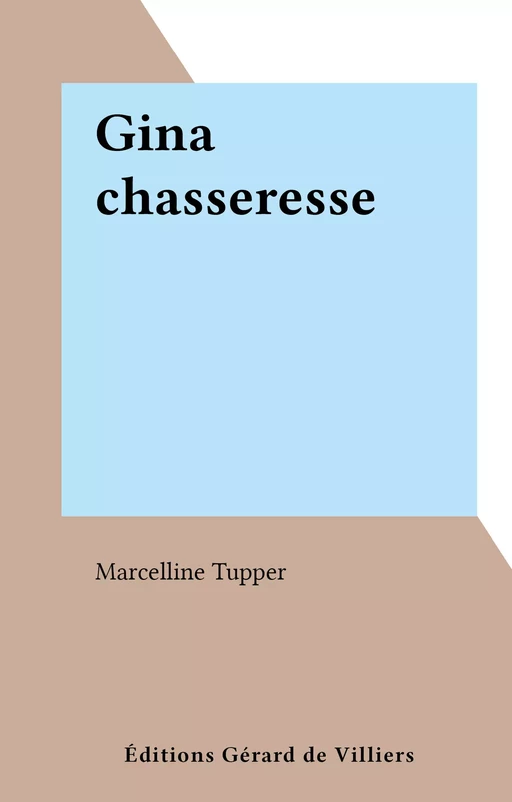 Gina chasseresse - Marcelline Tupper - FeniXX réédition numérique