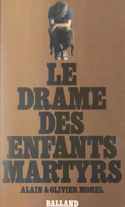 Le drame des enfants martyrs - Alain Morel, Olivier Morel - FeniXX réédition numérique