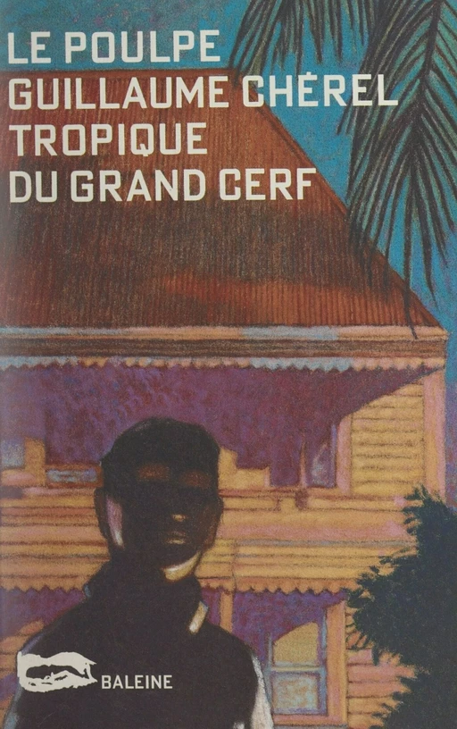 Tropique du grand cerf - Guillaume Chérel - FeniXX réédition numérique