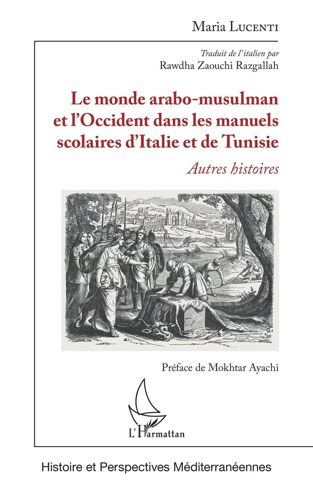 Le monde arabo-musulman et l'Occident dans les manuels scolaires d'Italie et de Tunisie - Maria Lucenti - Editions L'Harmattan