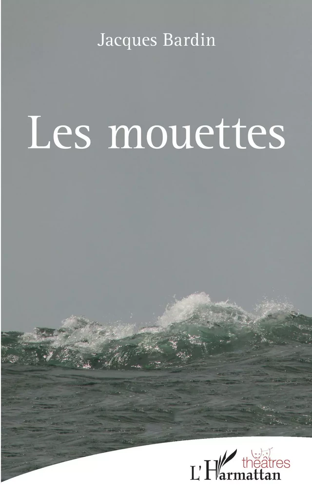 Les mouettes - Jacques Bardin - Editions L'Harmattan