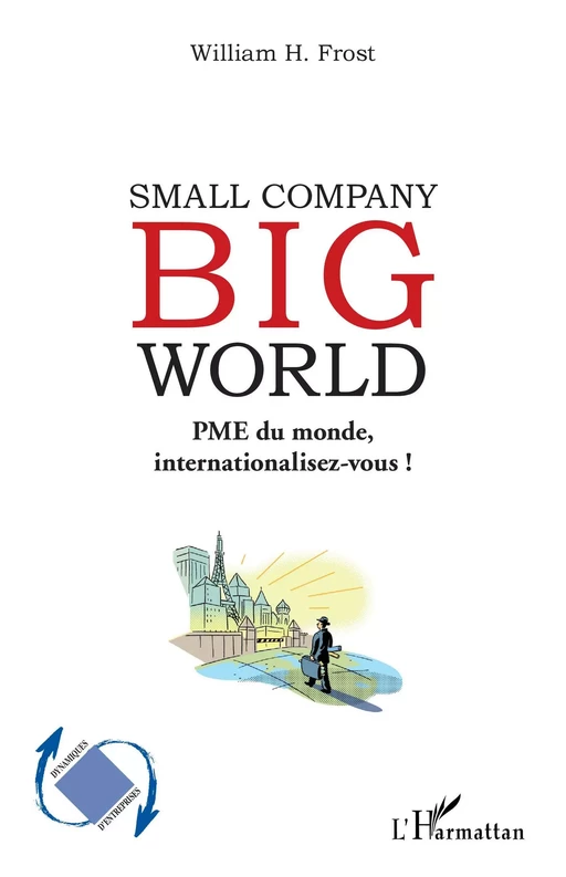 Small Company Big World - WILLIAM FROST - Editions L'Harmattan