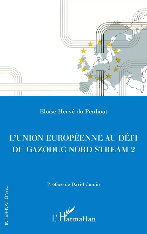 L'Union européenne au défi du gazoduc Nord Stream 2 - Eloïse Hervé du Penhoat - Editions L'Harmattan