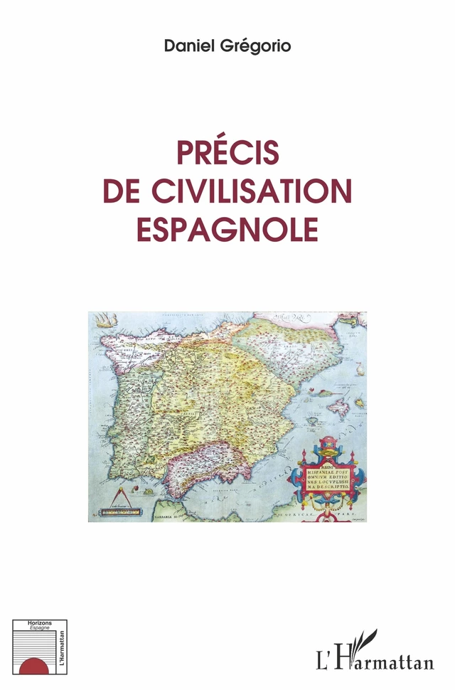 Précis de civilisation espagnole - Daniel Grégorio - Editions L'Harmattan