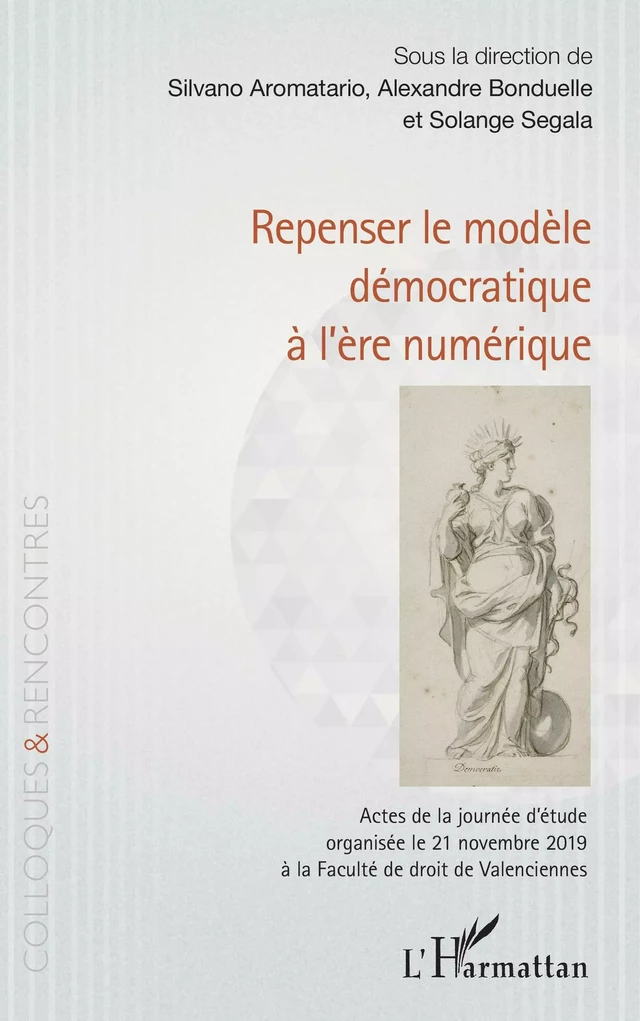 Repenser le modèle démocratique à l'ère numérique - Silvano Aromatario, Alexandre Bonduelle, Solange Segala - Editions L'Harmattan