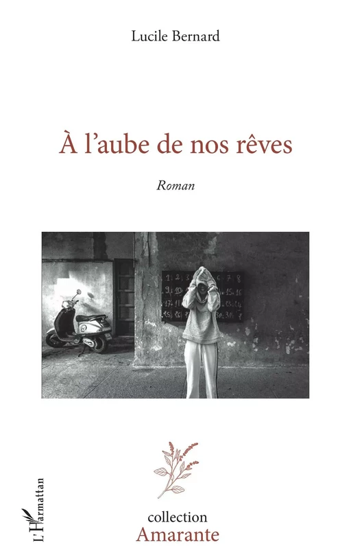 À l'aube de nos rêves - Lucile Bernard - Editions L'Harmattan