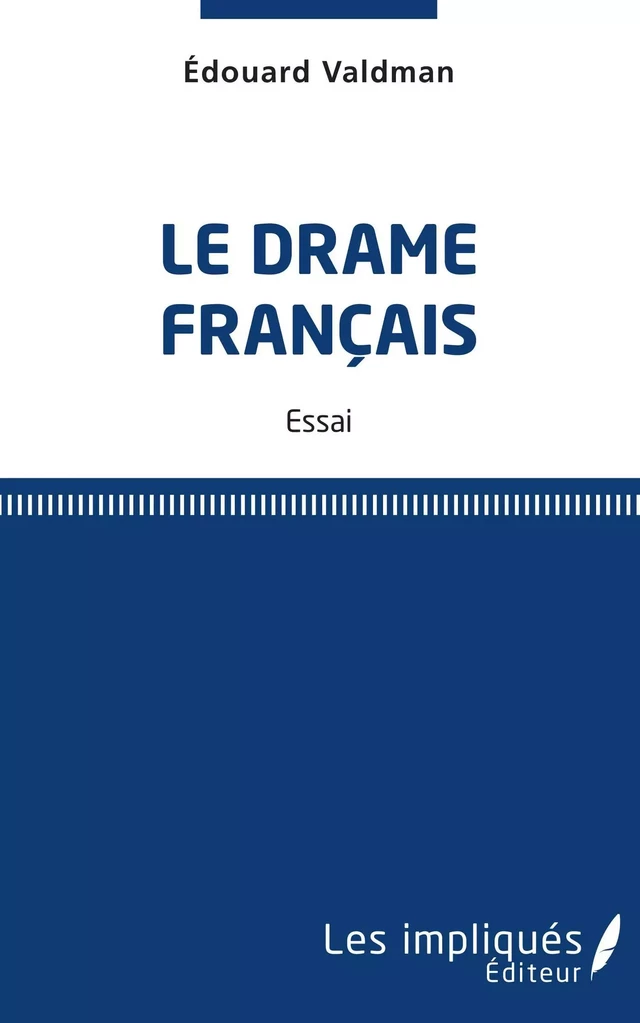 Le drame français - Edouard Valdman - Les Impliqués